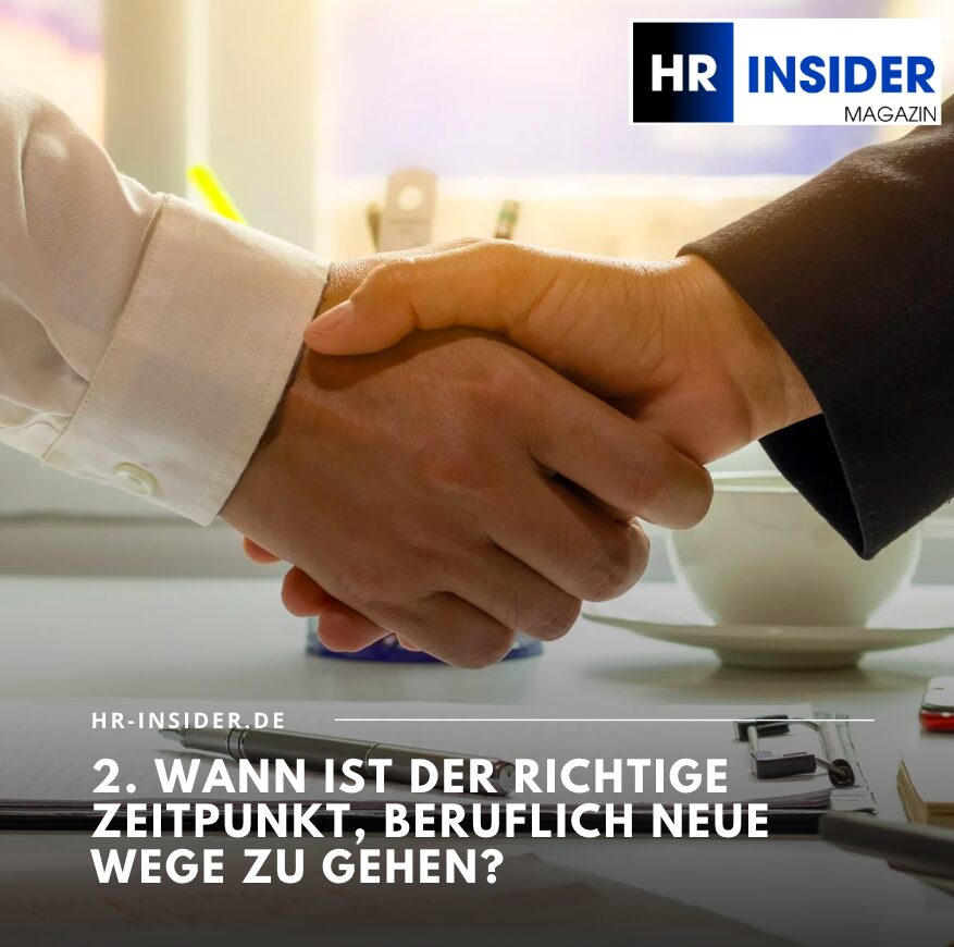 2. Wann ist der richtige Zeitpunkt, beruflich neue Wege zu gehen?