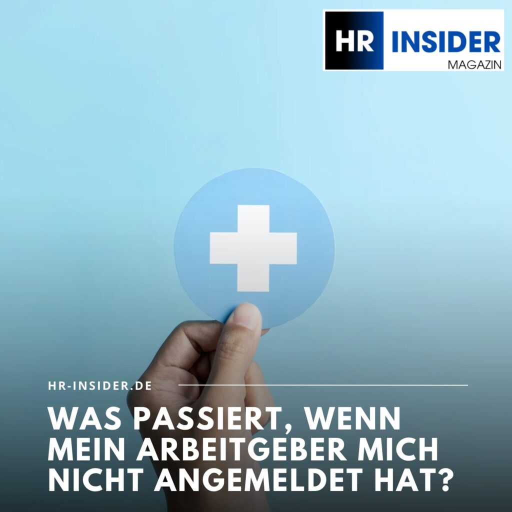 Arbeitgeber hat mich nicht bei der Krankenkasse angemeldet
