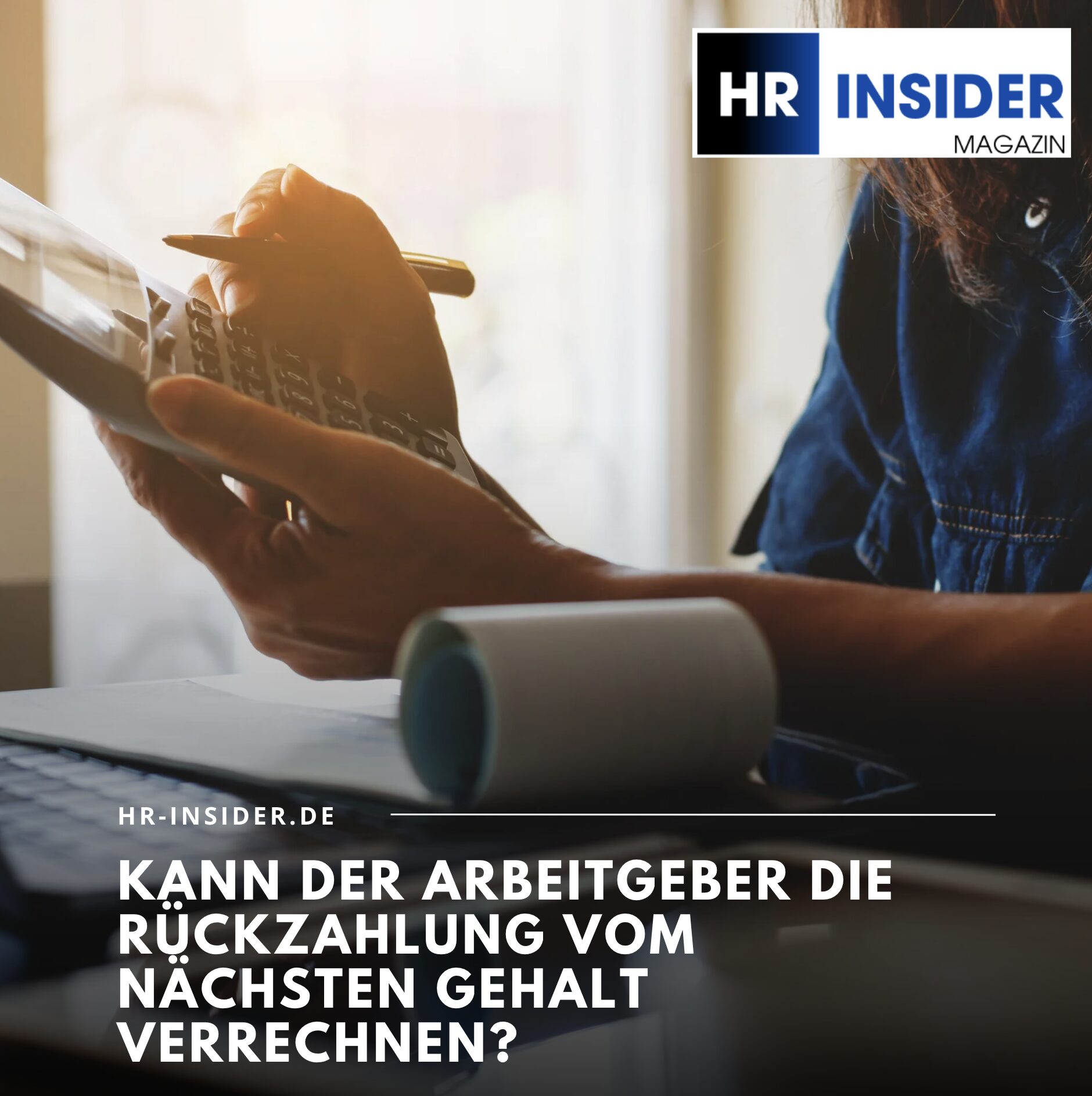 Kann der Arbeitgeber die Rückzahlung vom nächsten Gehalt verrechnen?