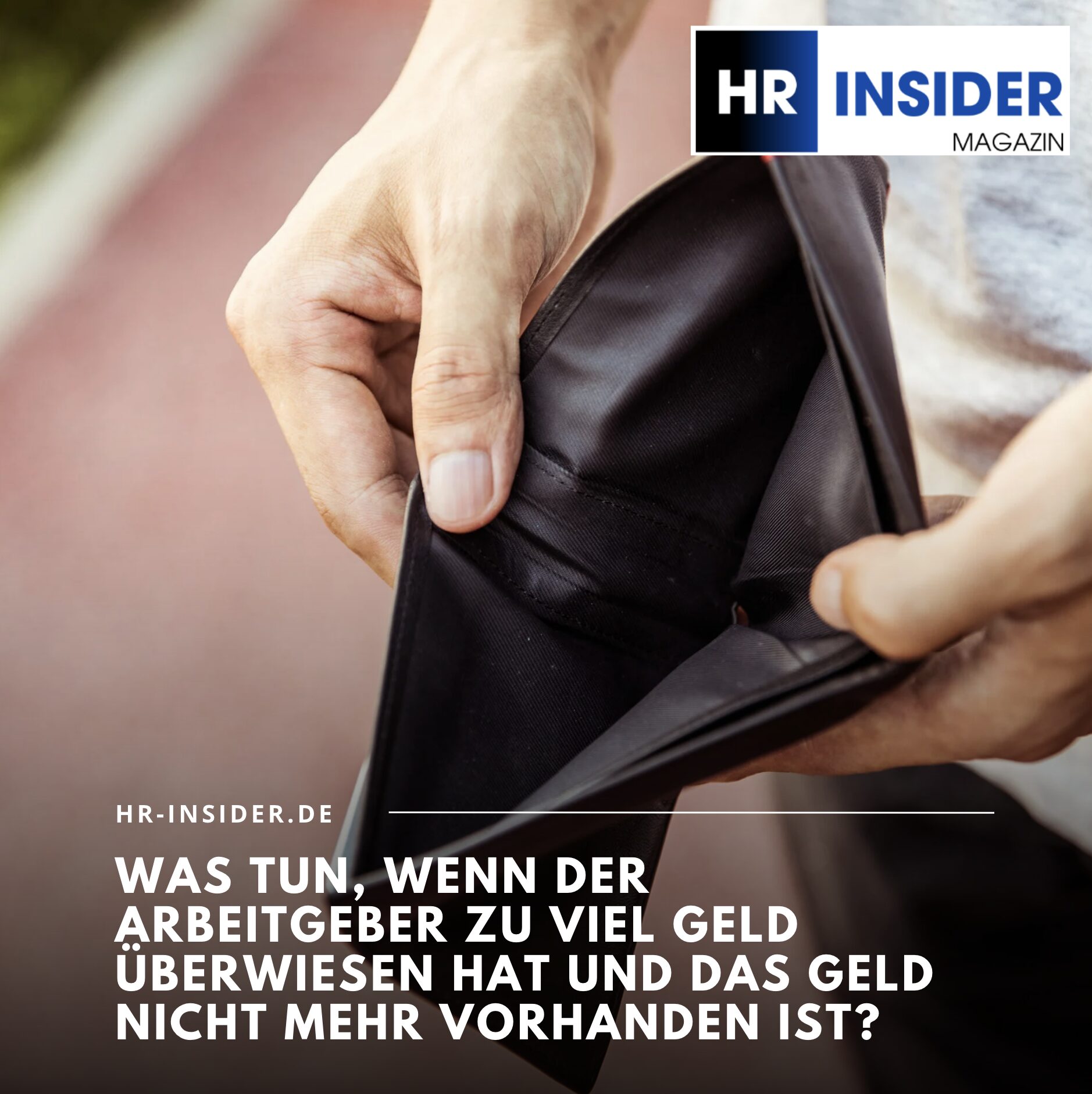 Was tun, wenn der Arbeitgeber zu viel Geld überwiesen hat und das Geld nicht mehr vorhanden ist?