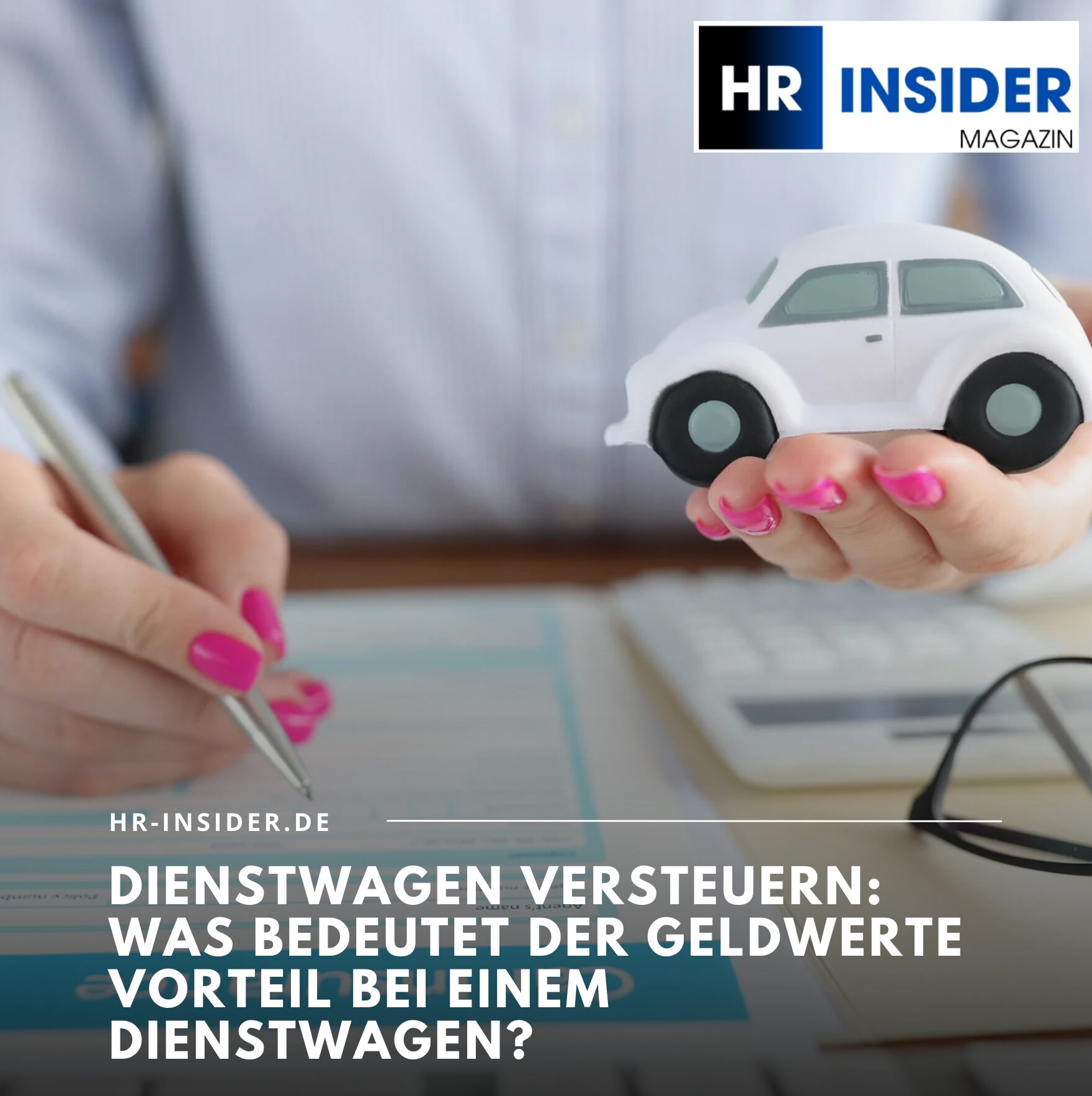 Dienstwagen versteuern: Was bedeutet der Geldwerte Vorteil bei einem Dienstwagen?