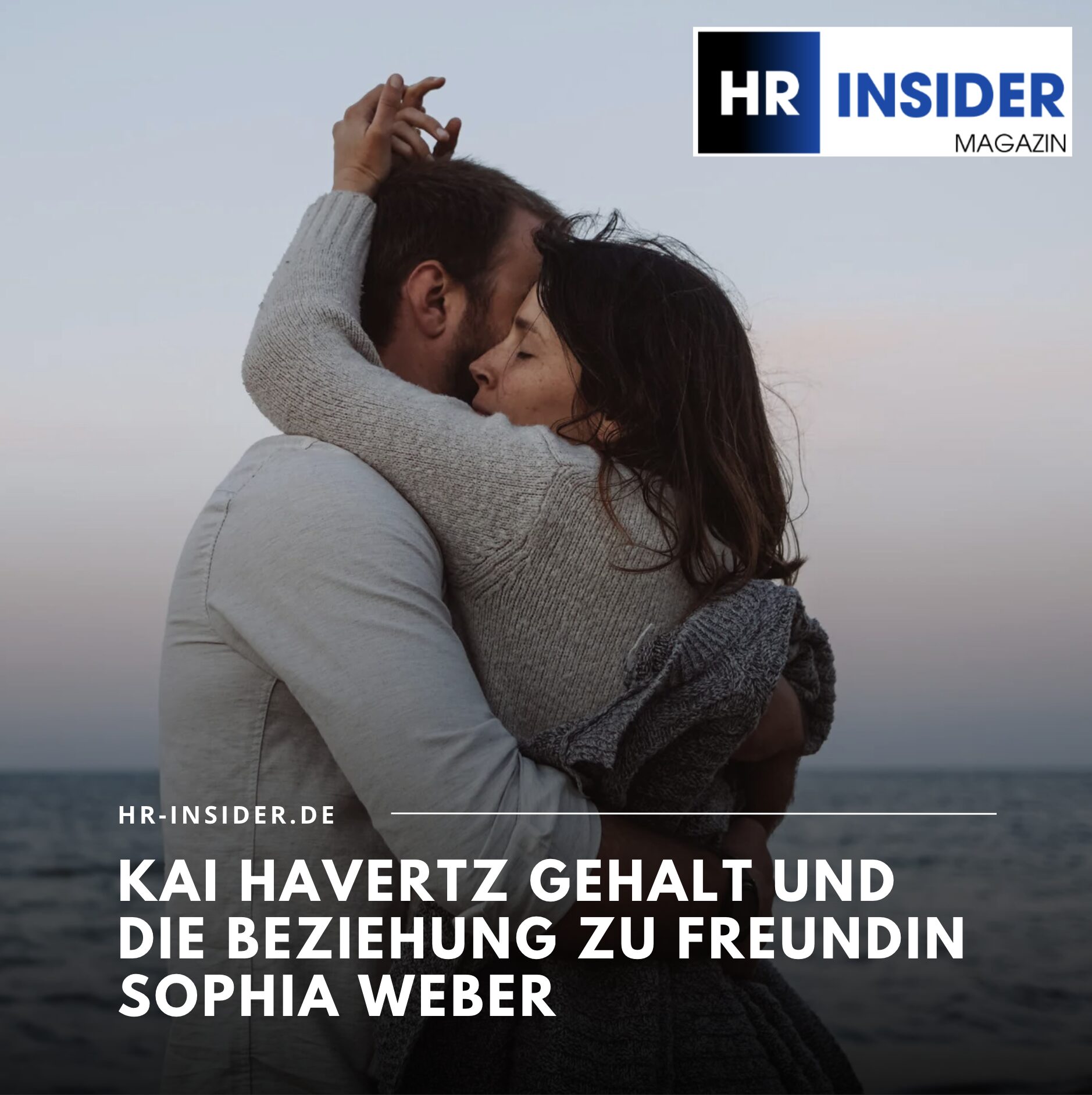 Kai Havertz Gehalt und die Beziehung zu Freundin Sophia Weber Kai Havertz Gehalt und die Beziehung zu Freundin Sophia Weber
