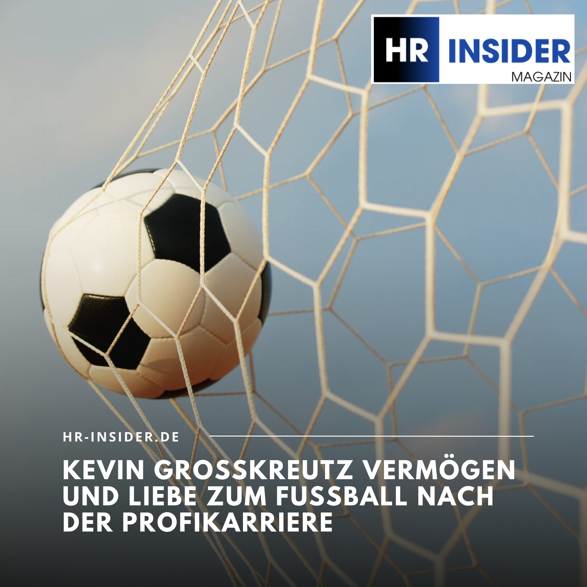 Kevin Großkreutz Vermögen und Liebe zum Fußball nach der Profikarriere