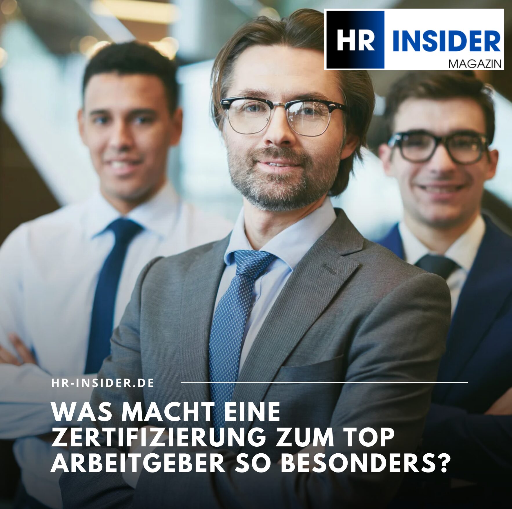 Was macht eine Zertifizierung zum Top Arbeitgeber so besonders?