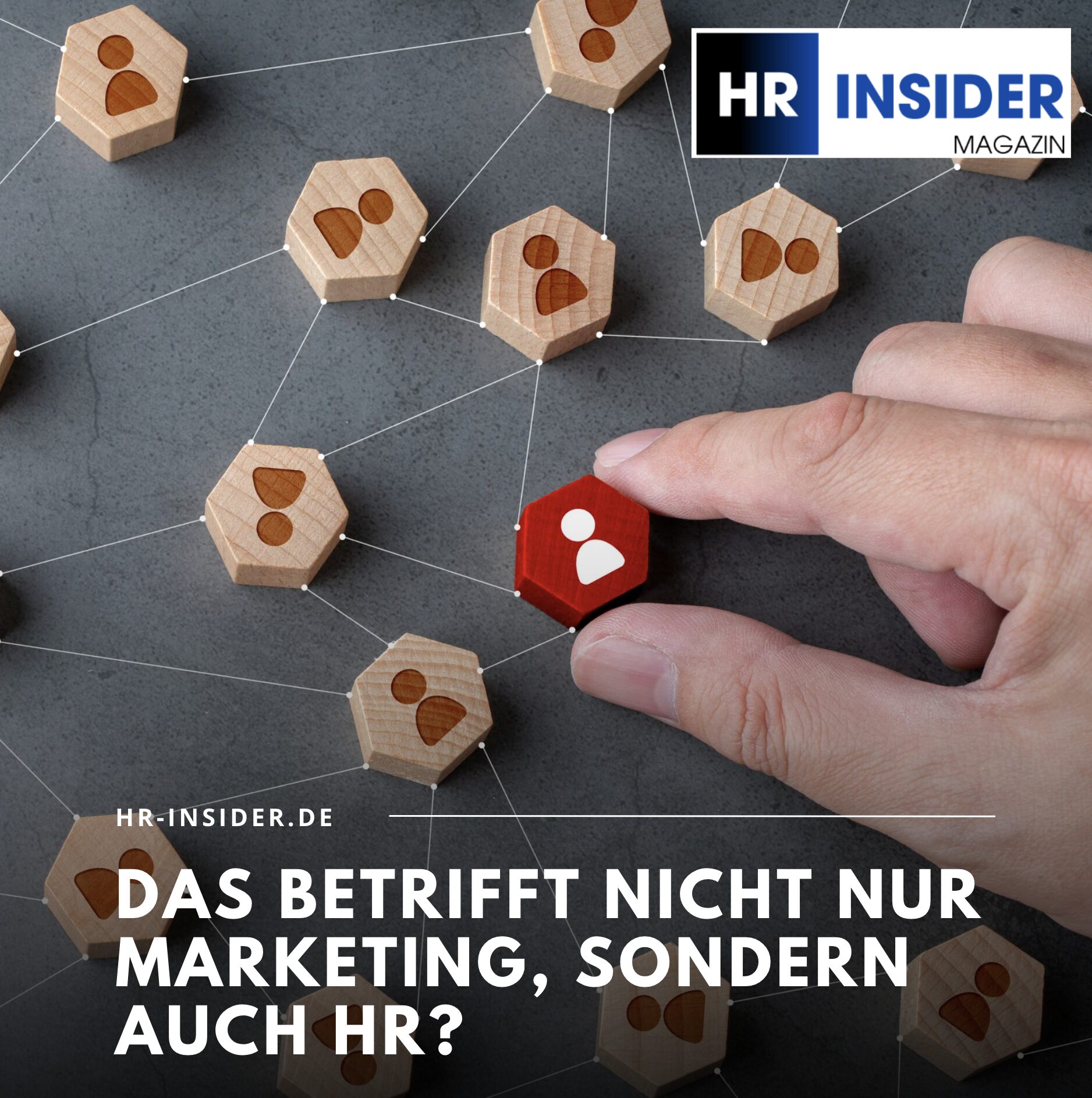 Das betrifft nicht nur Marketing, sondern auch HR?