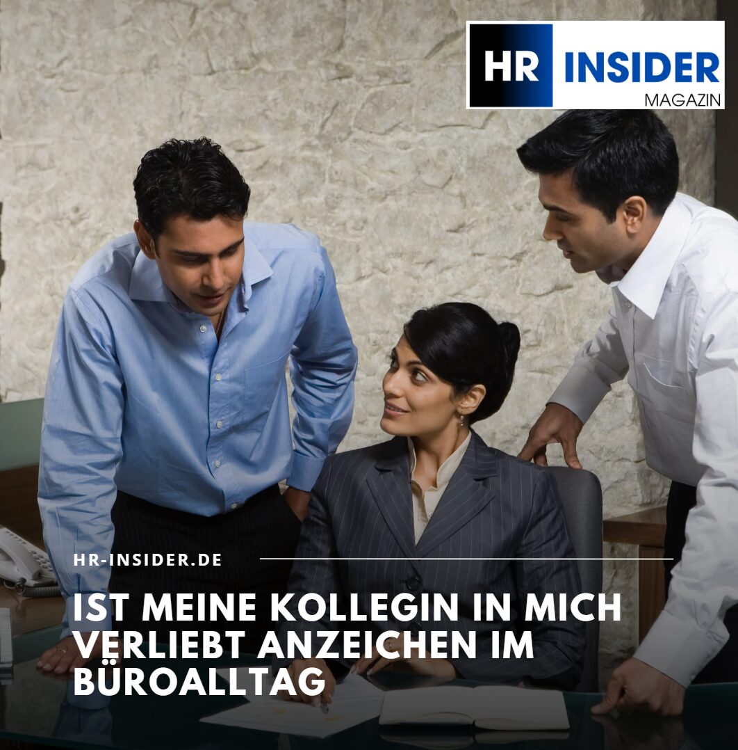 Ist meine Kollegin in mich verliebt Anzeichen im Büroalltag