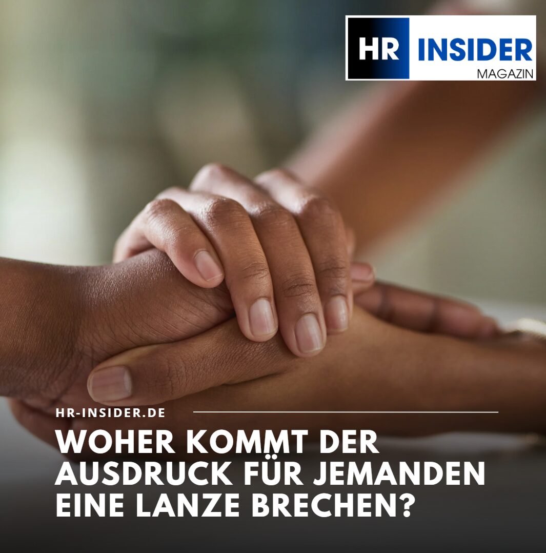 Woher kommt der Ausdruck für jemanden eine Lanze brechen Woher kommt der Ausdruck für jemanden eine Lanze brechen