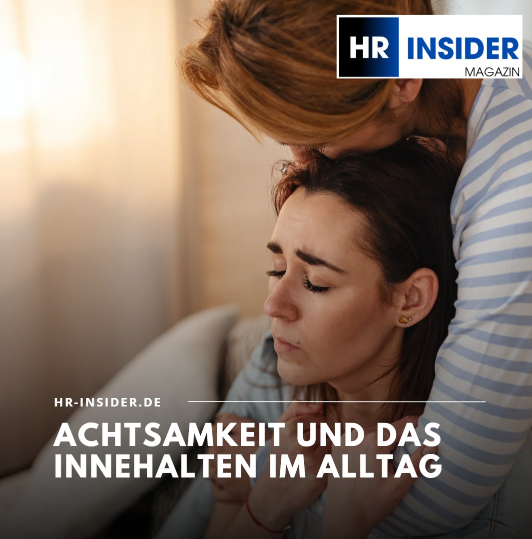 Achtsamkeit und das Innehalten im Alltag Achtsamkeit und das Innehalten im Alltag