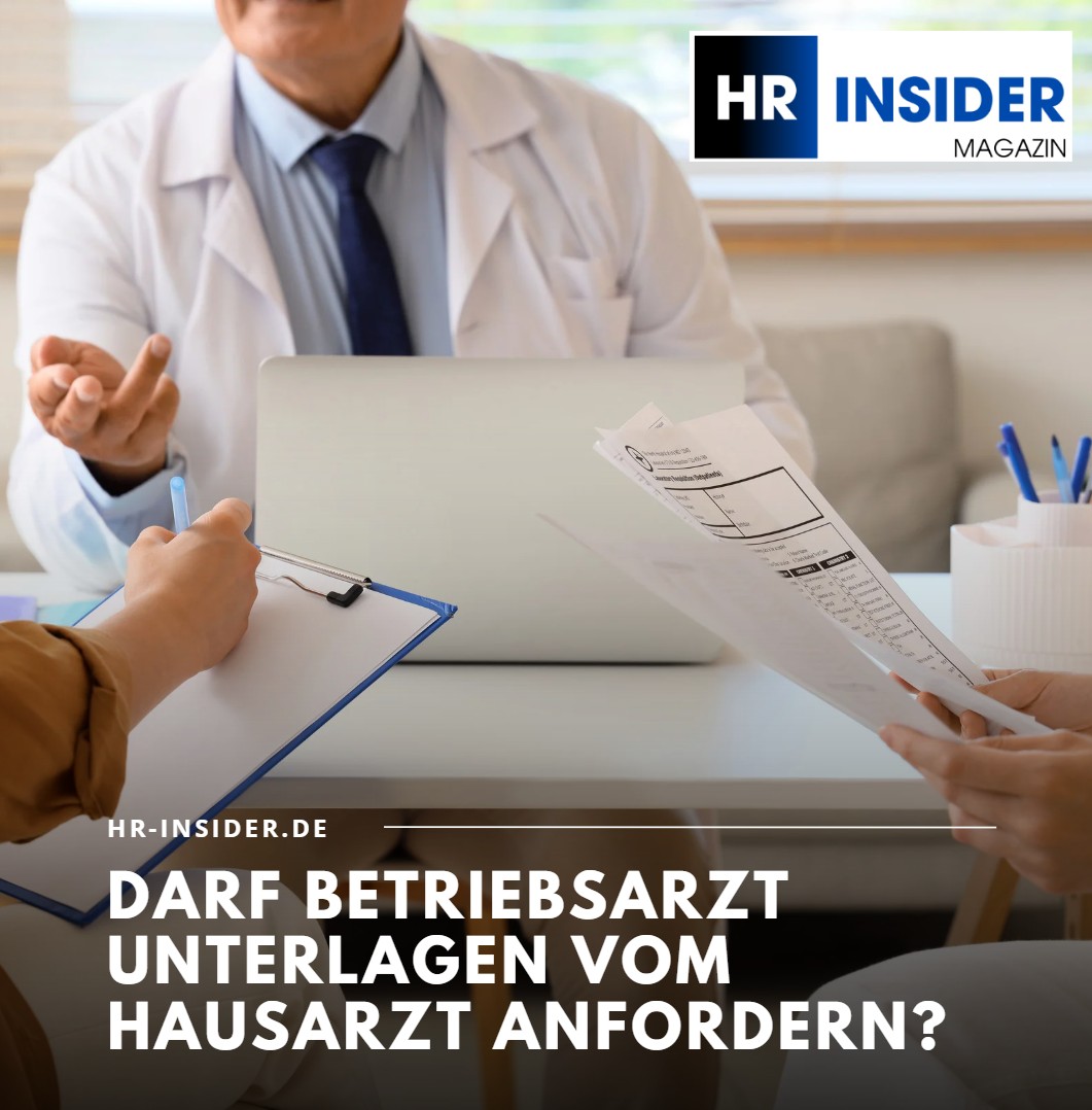 Darf Betriebsarzt Unterlagen vom Hausarzt anfordern Praktische Beispiele aus dem Arbeitsalltag Darf Betriebsarzt Unterlagen vom Hausarzt anfordern Praktische Beispiele aus dem Arbeitsalltag