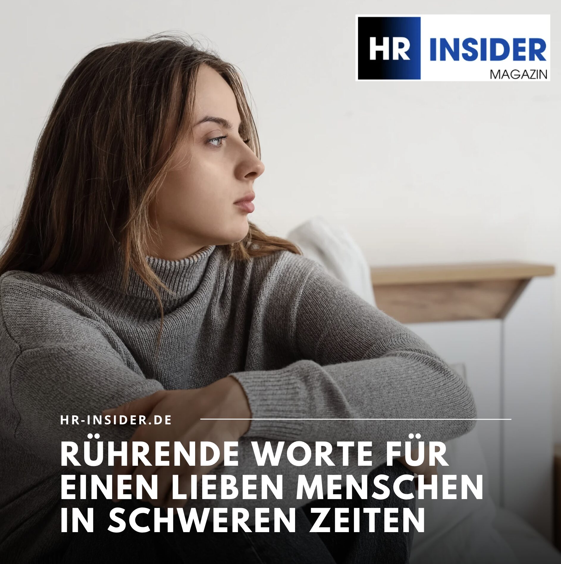 Rührende Worte für einen lieben Menschen in schweren Zeiten Rührende Worte für einen lieben Menschen in schweren Zeiten