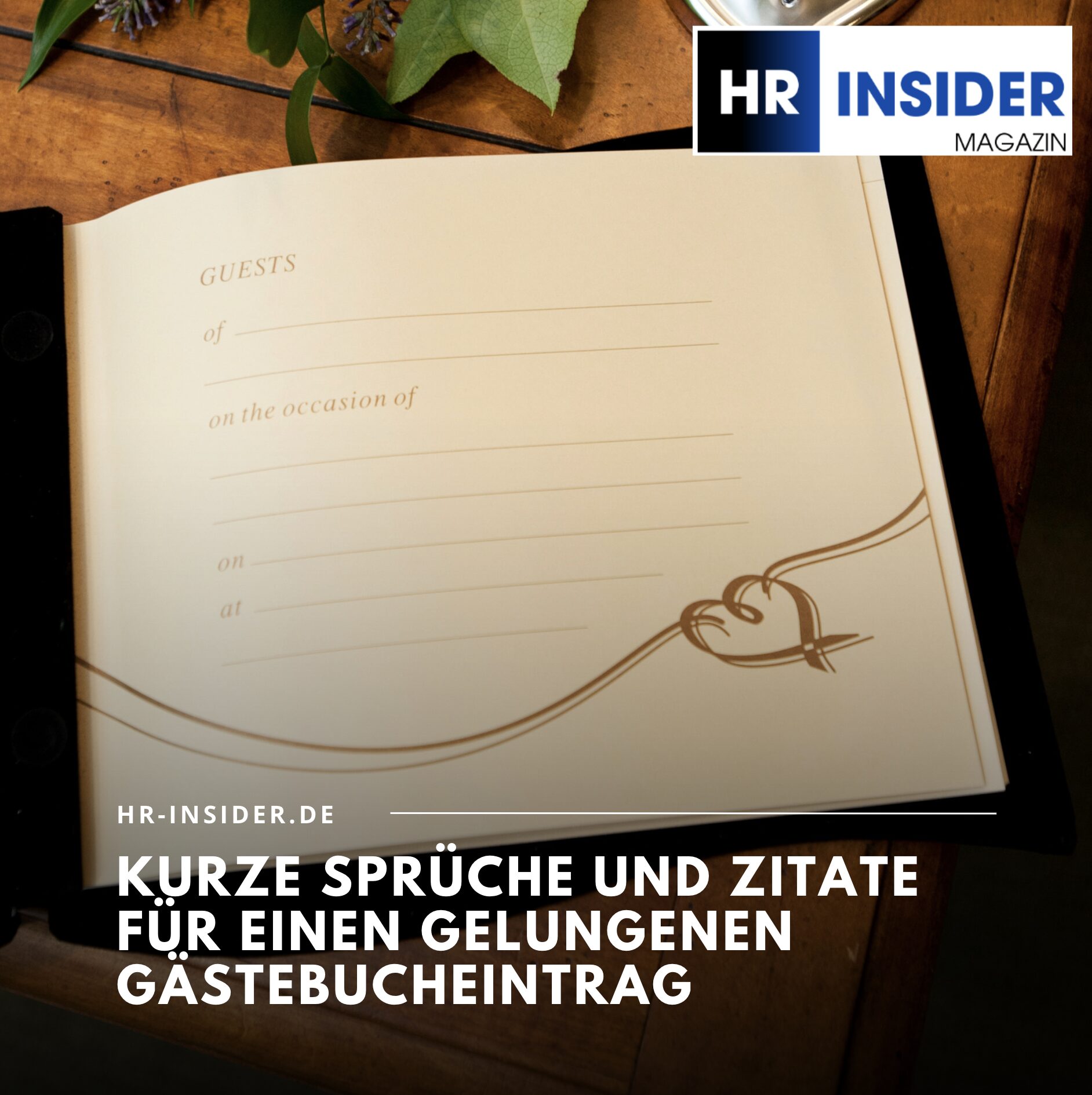 Kurze Sprüche und Zitate für einen gelungenen Gästebucheintrag Kurze Sprüche und Zitate für einen gelungenen Gästebucheintrag