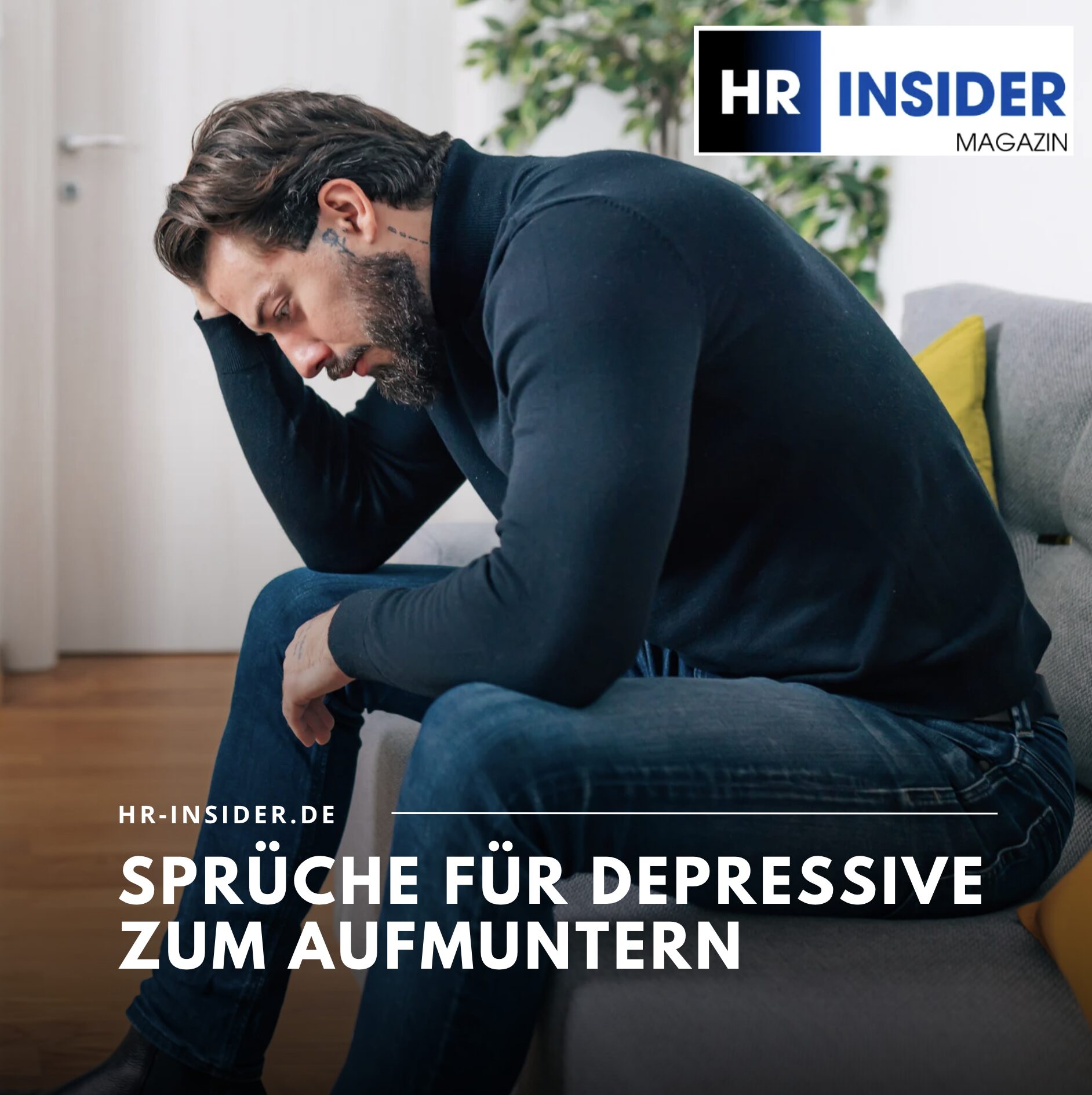 Sprüche für Depressive zum Aufmuntern Sprüche für Depressive zum Aufmuntern