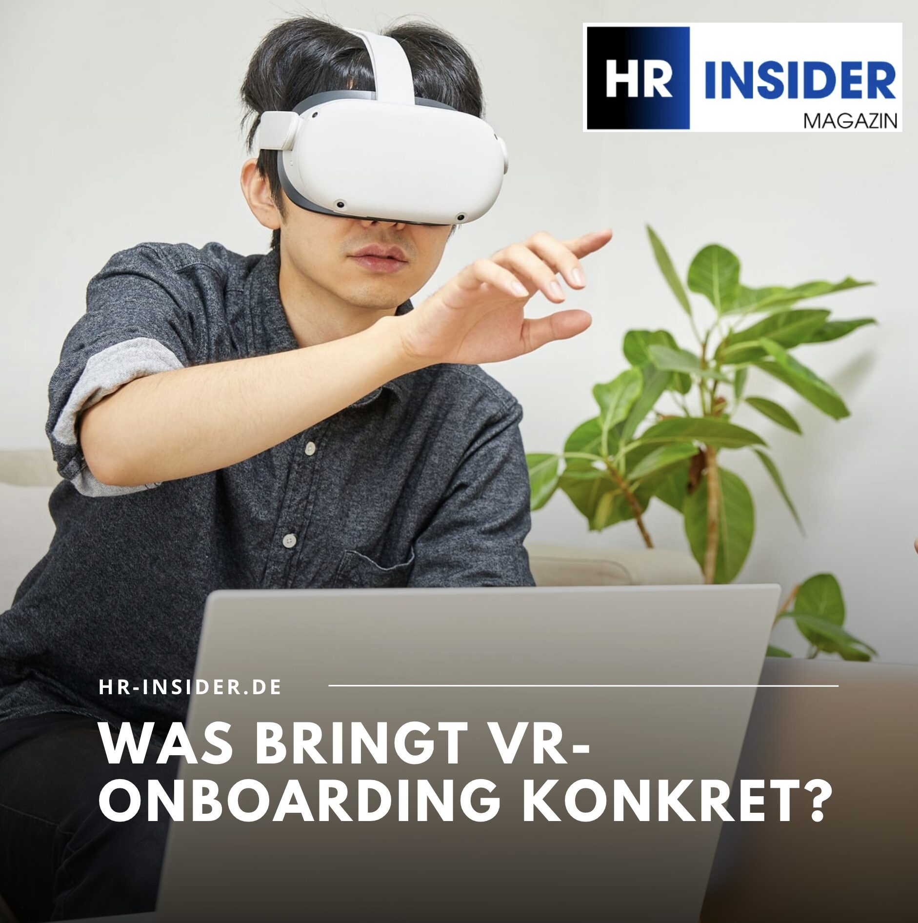 Was bringt VR-Onboarding konkret? Was bringt VR-Onboarding konkret?