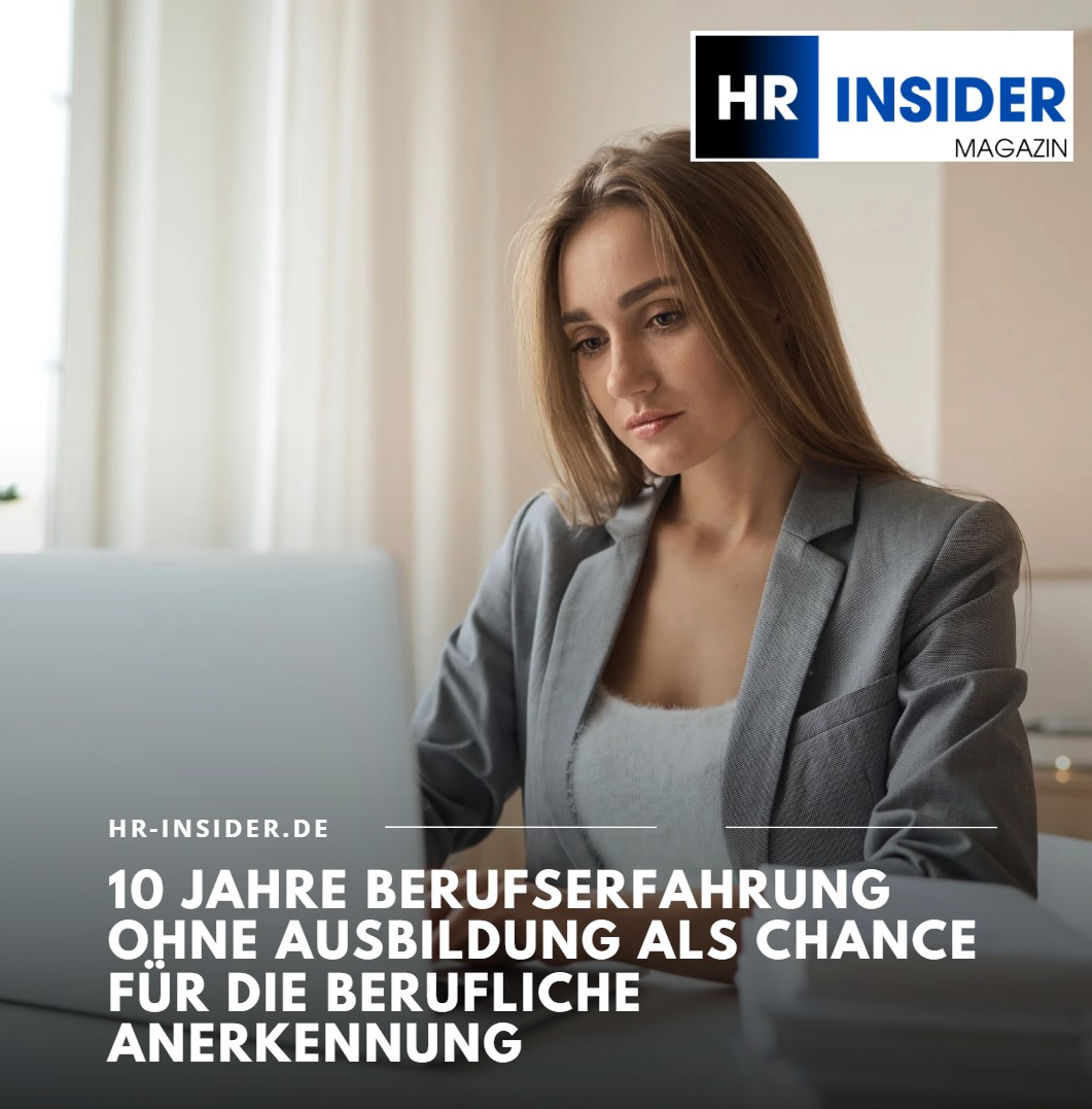 10 Jahre Berufserfahrung ohne Ausbildung als Chance für die berufliche Anerkennung 10 Jahre Berufserfahrung ohne Ausbildung als Chance für die berufliche Anerkennung