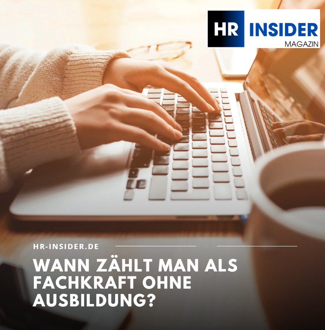 Wann zählt man als Fachkraft ohne Ausbildung Wann zählt man als Fachkraft ohne Ausbildung
