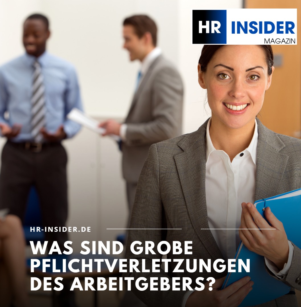 Was sind grobe Pflichtverletzungen des Arbeitgebers Was sind grobe Pflichtverletzungen des Arbeitgebers