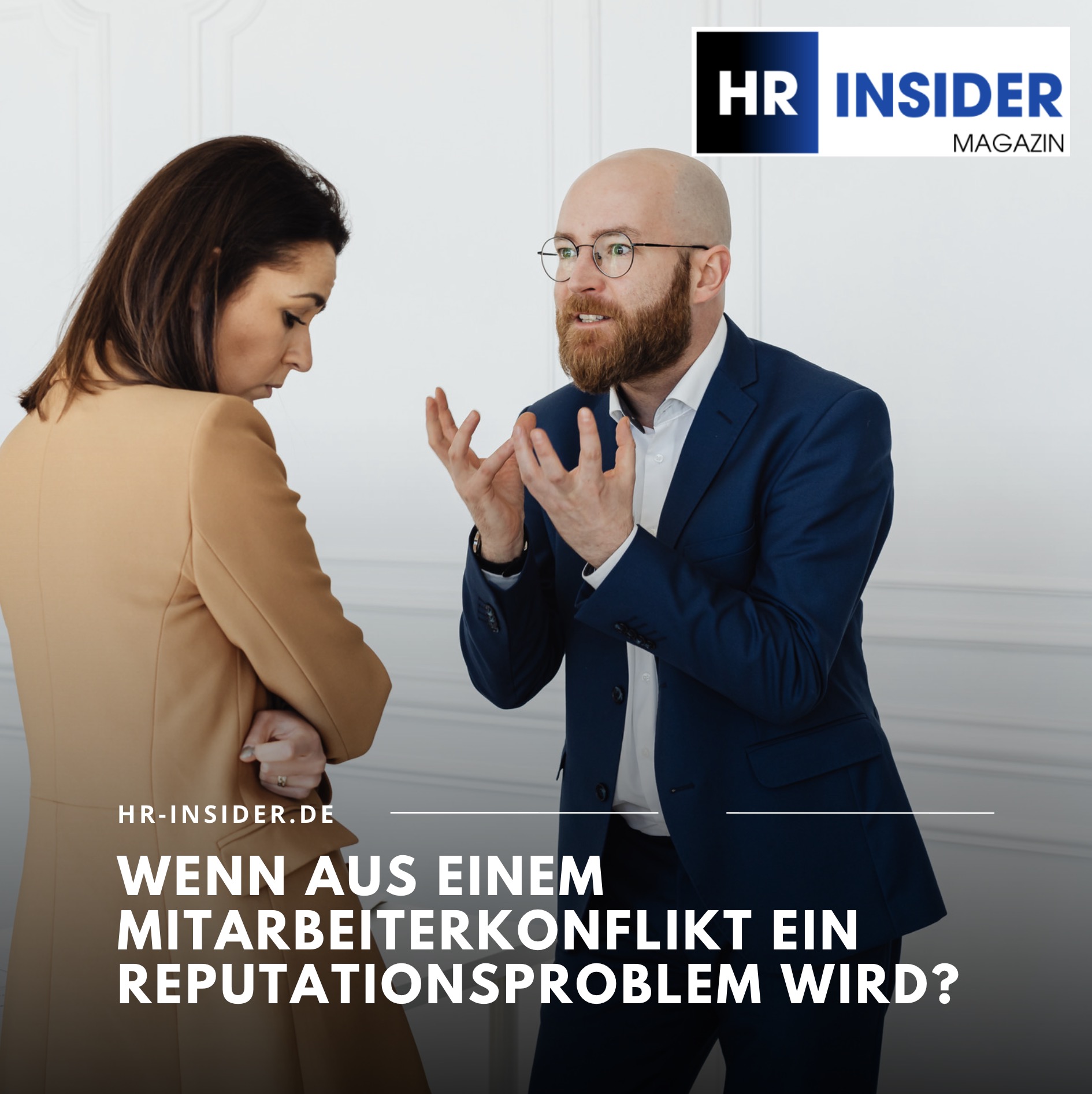 Wenn aus einem Mitarbeiterkonflikt ein Reputationsproblem wird? Wenn aus einem Mitarbeiterkonflikt ein Reputationsproblem wird?